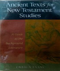 ANCIENT TEXTS FOR NEW TESTAMENT STUDIES